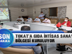 Tokat’a Gıda İhtisas Organize Sanayi Bölgesi Kuruluyor