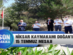 Niksar Kaymakamı İlhami Doğan’ın 15 Temmuz Mesajı
