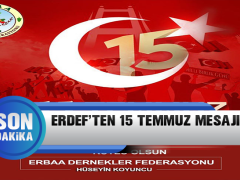 Er-def Başkanı Hüseyin Koyuncu’dan 15 Temmuz Mesajı
