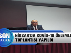 Niksar’da Kovid-19 Önlemleri Toplantısı Yapıldı