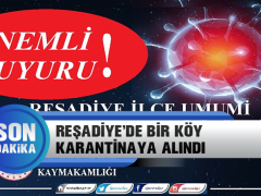 Reşadiye’de Bir Köy Karantinaya Alındı