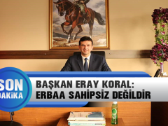 Başkan Eray Koral: Erbaa Sahipsiz Değildir!