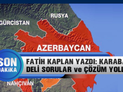 Fatih Kaplan Yazdı: Karabağ’da Deli Sorular ve Çözüm Yolları