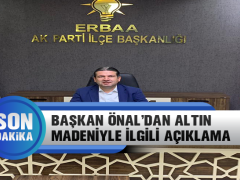 Ak Parti Erbaa İlçe Başkanı Önal’dan Altın Madeniyle İlgili Açıklama