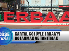 Kartal Gözüyle Erbaa’yı Dolanmak ve Tanıtmak
