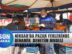 Niksar’da Pazar Yerlerinde Dinamik Denetim Modeli Başarıyla Uygulanıyor