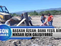 Başkan Özcan: Daha Yeşil Bir Niksar İçin Çalışıyoruz