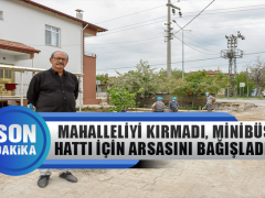 Turhal’da Vatandaş Mahalleliyi Kırmadı Minibüs Hattı İçin Arazisini Bağışladı