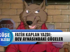 Fatih Kaplan Yazdı: Dev Aynasındaki Cüceler