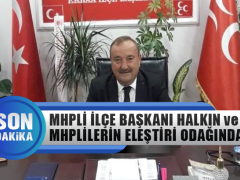 Mhp’li İlçe Başkanı Halkın ve Mhp’lilerin Eleştiri Odağında