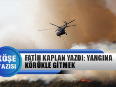 Fatih Kaplan Yazdı: Yangına Körükle Gitmek
