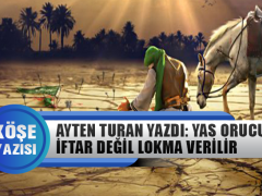 Ayten Turan Yazdı: Yas Orucunda İftar Değil Lokma Verilir