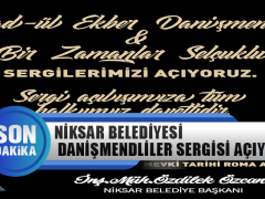 Niksar Belediyesi Danişmendliler Kültür Sergisi Açıyor
