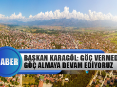 Başkan Karagöl: Göç Vermeden Almaya Devam Ediyoruz
