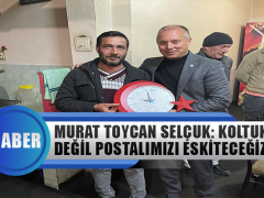 Murat Toycan Selçuk: Koltuk Değil Postalımızı Eskiteceğiz