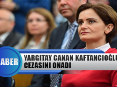 Yargıtay Canan Kaftancıoğlu’nun Cezasını Onadı