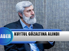 Kuytul Gözaltına Alındı