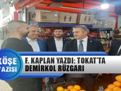 Fatih Kaplan Yazdı: Tokat’ta Demirkol Rüzgarı