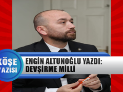 Engin Altunoğlu Yazdı: Devşirme Milli