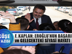 Fatih Kaplan Yazdı: Eroğlu’nun Başarısı ve Gelecekteki Siyasi Hayatı