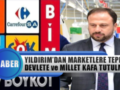 Hüseyin Yıldırım’dan Ulusal Marketlere Tepki: Devlete ve Millete Kafa Tutulmaz