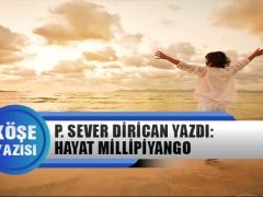 Perihan Sever Dirican Yazdı: Hayat Millipiyango