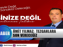 Ümit Yılmaz: Tezgaha Son Vereceğiz