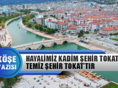 Fatih Kaplan: Hayalimiz Kadim Şehir Tokat Temiz Şehir Tokat’tır