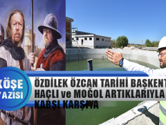Fatih Kaplan Yazdı: Tarihi Başkentte Özdilek Özcan Haçlı ve Moğol Artıklarıyla Karşı Karşıya
