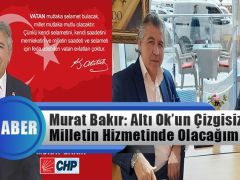 Chp İstanbul 3. Bölge Milletvekili Aday Adayı Murat Bakır: Altı Ok’un İzinde Milletin Hizmetindeyim