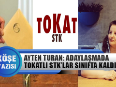 Ayten Turan Yazdı: Adaylaşmada Tokatlı Stk’lar Sınıfta Kaldı