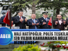 Vali Hatipoğlu: Polis Teşkilatımız 178 Yıldır Kahramanca Milletimizin Hizmetinde