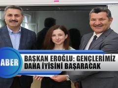Başkan Eroğlu: Gençlerimiz Daha İyisini Başaracak