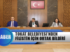 Tokat Belediye Meclisi’nden Filistin İçin Ortak Bildiri