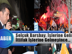Ak Parti Erbaa İlçe Bşk. Selçuk Barsbay: İşlerine Gelince İttifak İşlerine Gelmeyince…