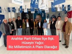 Anahtar Parti Erbaa İlçe Bşk. Hüseyin Yağcı: Biz Milletimizin A Planı Olacağız
