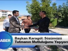 Başkan Karagöl: Sözümüzü Tutmanın Mutluluğunu Yaşıyoruz