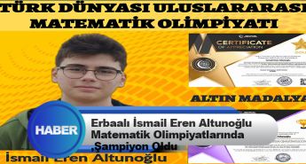 Erbaalı İsmail Eren Altunoğlu Matematik Olimpiyatlarında Şampiyon Oldu