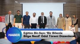 Eğitim Bir-Sen: ‘Bir Bilenle  Bilge Nesil’ Ödül Töreni Düzenlendi