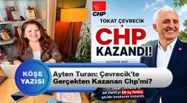 Ayten Turan: Çevrecik’te Gerçekten Kazanan Chp’mi?