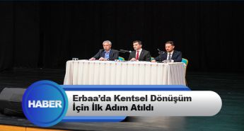 Erbaa’da Kentsel Dönüşüm İçin İlk Adım Atıldı