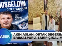 Erbaaspor Başkanı Akın Aslan: Ortak Değerimiz Erbaaspor’a Sahip Çıkalım